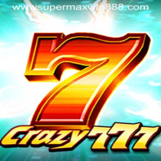 Crazy777: A Thrilling Journey Into The World of SUPERMAXWIN888