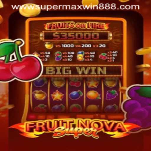 FruitNovaSuper: The Ultimate Gaming Experience with SUPERMAXWIN888