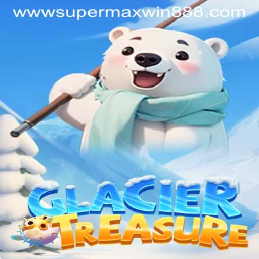 Discover the Frozen World of GlacierTreasure with SUPERMAXWIN888